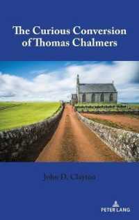 The Curious Conversion of Thomas Chalmers （2021. VIII, 204 S. 225 mm）