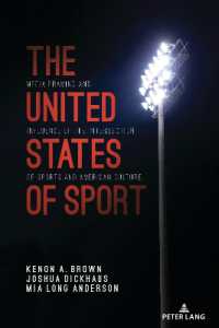 The United States of Sport : Media Framing and Influence of the Intersection of Sports and American Culture (Communication, Sport, and Society 8) （2022. X, 244 S. 225 mm）