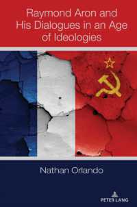 Raymond Aron and His Dialogues in an Age of Ideologies （2023. XIV, 338 S. 2 Abb. 225 mm）