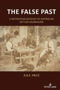 The False Past : A Nietzschean Account of Australian Settler Colonialism （2022. X, 178 S. 225 mm）