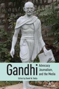 Gandhi, Advocacy Journalism, and the Media (Mass Communication and Journalism 29) （2022. XII, 276 S. 16 Abb. 225 mm）