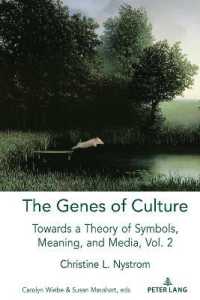 The Genes of Culture : Towards a Theory of Symbols, Meaning, and Media, Volume 2 (Understanding Media Ecology 7) （2022. XXII, 220 S. 225 mm）