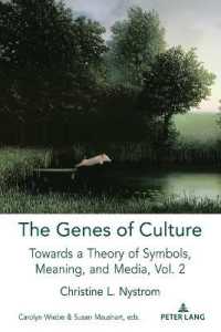 The Genes of Culture : Towards a Theory of Symbols, Meaning, and Media, Volume 2 (Understanding Media Ecology 7) （2022. XXII, 220 S. 225 mm）
