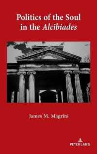 Politics of the Soul in the Alcibiades （2021. XIV, 122 S. 225 mm）