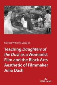 Teaching Daughters of the Dust as a Womanist Film and the Black Arts Aesthetic of Filmmaker Julie Dash （2020. XVI, 180 S. 4 Abb. 225 mm）