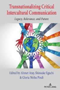 Transnationalizing Critical Intercultural Communication : Legacy, Relevance, and Future (Critical Intercultural Communication Studies 31) （2023. VIII, 344 S. 1 Abb. 225 mm）