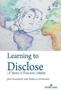 Learning to Disclose : A Journey of Transracial Adoption （2020. XIV, 166 S. 10 Abb. 225 mm）