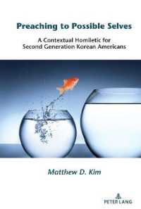 Preaching to Possible Selves : A Contextual Homiletic for Second Generation Korean Americans （2., überarb. Aufl. 2021. X, 226 S. 3 Abb. 225 mm）