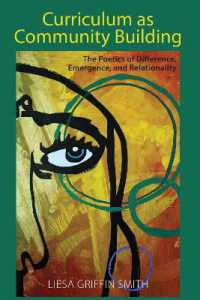 Curriculum as Community Building : The Poetics of Difference, Emergence, and Relationality (Complicated Conversation 57) （2021. X, 218 S. 1 Abb. 225 mm）