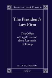 The President's Law Firm : The Office of Legal Counsel from Roosevelt to Trump (Studies in Law and Politics 7) （2021. XII, 142 S. 3 Abb. 225 mm）