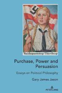 Purchase, Power and Persuasion : Essays on Political Philosophy （2021. X, 302 S. 225 mm）