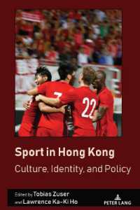 Sport in Hong Kong : Culture, Identity, and Policy (Sport in East and Southeast Asian Societies 5) （2024. XIV, 176 S. 23 Abb. 225 mm）