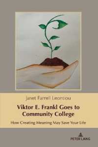 Viktor E. Frankl Goes to Community College : How Creating Meaning May Save Your Life (Health Communication 18) （2022. X, 88 S. 225 mm）
