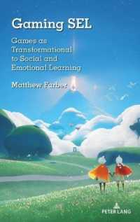 Gaming SEL : Games as Transformational to Social and Emotional Learning （2021. XVI, 204 S. 12 Abb. 225 mm）