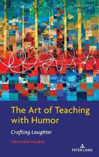 The Art of Teaching with Humor : Crafting Laughter （2021. XVI, 162 S. 16 Abb. 225 mm）