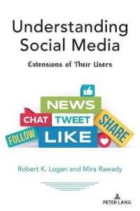 Understanding Social Media : Extensions of Their Users (Understanding Media Ecology 12) （2021. XX, 212 S. 4 Abb. 225 mm）