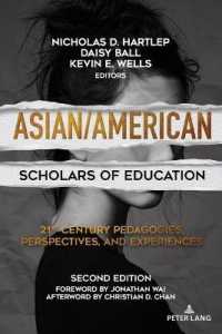 Asian/American Scholars of Education : 21st Century Pedagogies, Perspectives, and Experiences, Second Edition (Education and Struggle 22) （2021. XXVIII, 266 S. 8 Abb. 225 mm）