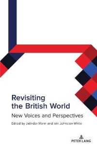 Revisiting the British World : New Voices and Perspectives (Studies in Transnationalism 5) （2022. XVI, 276 S. 9 Abb. 225 mm）