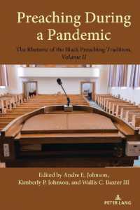 Preaching During a Pandemic : The Rhetoric of the Black Preaching Tradition, Volume II (Studies in Communication, Culture, Race, and Religion 2) （2023. X, 106 S. 225 mm）