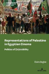 Representations of Palestine in Egyptian Cinema : Politics of (In)visibility (Cinema and Media Cultures in the Middle East 1) （2023. XVI, 122 S. 8 Abb. 225 mm）