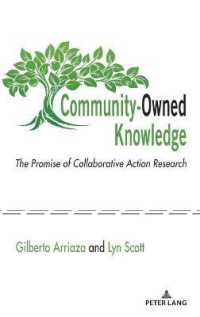 Community-Owned Knowledge : The Promise of Collaborative Action Research （2021. XXIV, 200 S. 54 Abb. 225 mm）