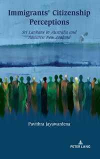 Immigrants' Citizenship Perceptions : Sri Lankans in Australia and Aotearoa New Zealand (Studies in Transnationalism 6) （2022. XIV, 194 S. 225 mm）