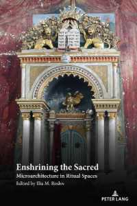 Enshrining the Sacred : Microarchitecture in Ritual Spaces （2022. XXVI, 444 S. 160 Abb. 225 mm）