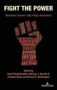 Fight the Power : Breakin Down Hip Hop Activism (Hip Hop Studies and Activism 3) （2022. XVIII, 94 S. 225 mm）