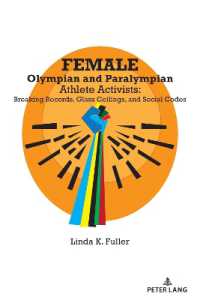 Female Olympian and Paralympian Athlete Activists : Breaking Records, Glass Ceilings, and Social Codes （2023. VIII, 484 S. 9 Abb. 225 mm）