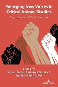 Emerging New Voices in Critical Animal Studies : Vegan Studies for Total Liberation (Radical Animal Studies and Total Liberation 10) （2022. XX, 130 S. 225 mm）