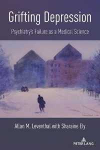 Grifting Depression : Psychiatry's Failure as a Medical Science （2022. XVIII, 288 S. 225 mm）