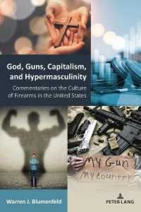 God, Guns, Capitalism, and Hypermasculinity : Commentaries on the Culture of Firearms in the United States (Equity in Higher Education Theory, Policy, and Praxis 16) （2021. VIII, 232 S. 2 Abb. 225 mm）