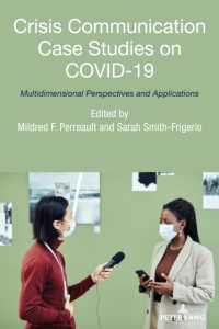 Crisis Communication Case Studies on COVID-19 : Multidimensional Perspectives and Applications (Aejmc - Peter Lang Scholarsourcing Series)