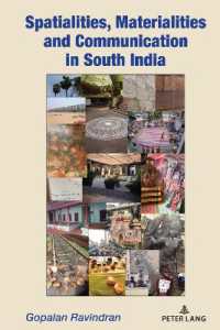 Spatialities, Materialities and Communication in South India （2023. XII, 324 S. 11 Abb. 225 mm）