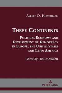 Three Continents : Political Economy and Development of Democracy in Europe, the United States and Latin America (Albert Hirschman's Legacy 3) （2022. X, 220 S. 2 Abb. 225 mm）