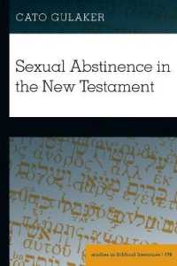 For Those Given : The Idealization of Sexual Abstinence in the New Testament (Studies in Biblical Literature 178) （2022. XVI, 226 S. 22 Abb. 225 mm）