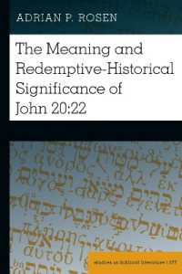 The Meaning and Redemptive-Historical Significance of John 20:22 (Studies in Biblical Literature 177) （2022. XXVIII, 314 S. 225 mm）