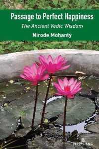 Passage to Perfect Happiness : The Ancient Vedic Wisdom （2022. XXXIV, 204 S. 8 Abb. 225 mm）