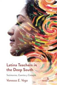 Latina Teachers in the Deep South : Testimonios, Cuentos y Consejos (Critical Studies of Latinxs in the Americas 32) （2024. VIII, 128 S. 7 Abb. 225 mm）