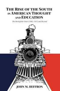 The Rise of the South in American Thought and Education : The Rockefeller Years (1902-1917) and Beyond (History of Schools and Schooling 66) （2021. XII, 268 S. 225 mm）