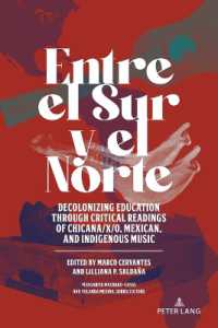 Entre el Sur y el Norte : Decolonizing Education through Critical Readings of Chicana/x/o, Mexican, and Indigenous Music (Critical Studies of Latinxs in the Americas 23) （2022. XII, 238 S. 6 Abb. 225 mm）