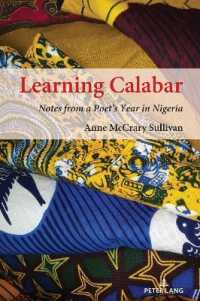 Learning Calabar : Notes from a Poet's Year in Nigeria （2022. XII, 116 S. 14 Abb. 225 mm）
