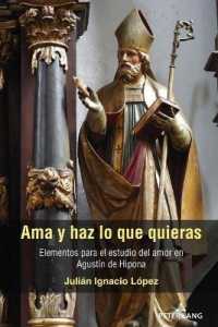 Ama y haz lo que quieras : Elementos para el estudio del amor en Agustín de Hipona （2022. XIV, 312 S. 225 mm）