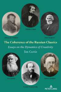 The Coherence of the Russian Classics : Essays on the Dynamics of Creativity （2022. VIII, 278 S. 10 Abb. 225 mm）