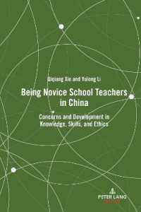Being Novice School Teachers in China : Concerns and Development in Knowledge, Skills, and Ethics （2023. XVI, 82 S. 8 Abb. 225 mm）