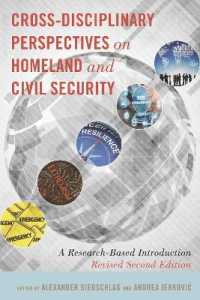 Cross-Disciplinary Perspectives on Homeland and Civil Security : A Research-Based Introduction, Revised Second Edition （2ND）
