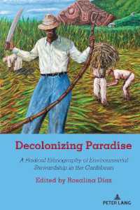 Decolonizing Paradise : A Radical Ethnography of Environmental Stewardship in the Caribbean (Counterpoints 536) （2023. XXXII, 318 S. 111 Abb. 225 mm）
