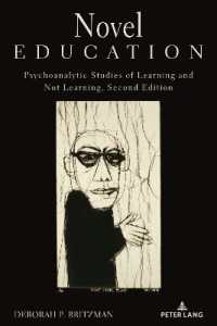 Novel Education : Psychoanalytic Studies of Learning and Not Learning, Second Edition (Counterpoints 300) （2., überarb. Aufl. 2022. XVIII, 240 S. 225 mm）