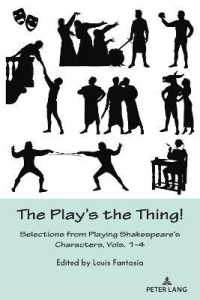 The Play's the Thing! : Selections from Playing Shakespeare's Characters, Vols. 1-4 （2022. XIV, 170 S. 3 Abb. 225 mm）