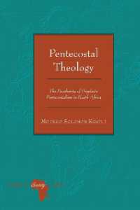 Pentecostal Theology : The Peculiarity of Prophetic Pentecostalism in South Africa (Religion and Society in Africa 6) （2022. X, 194 S. 225 mm）
